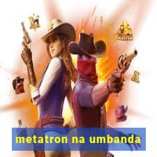 metatron na umbanda